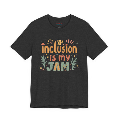 Inclusion Is My Jam T-Shirt