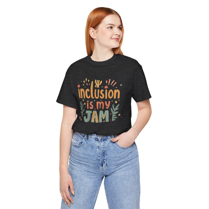 Inclusion Is My Jam T-Shirt
