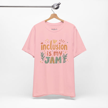 Inclusion Is My Jam T-Shirt