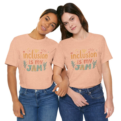 Inclusion Is My Jam T-Shirt