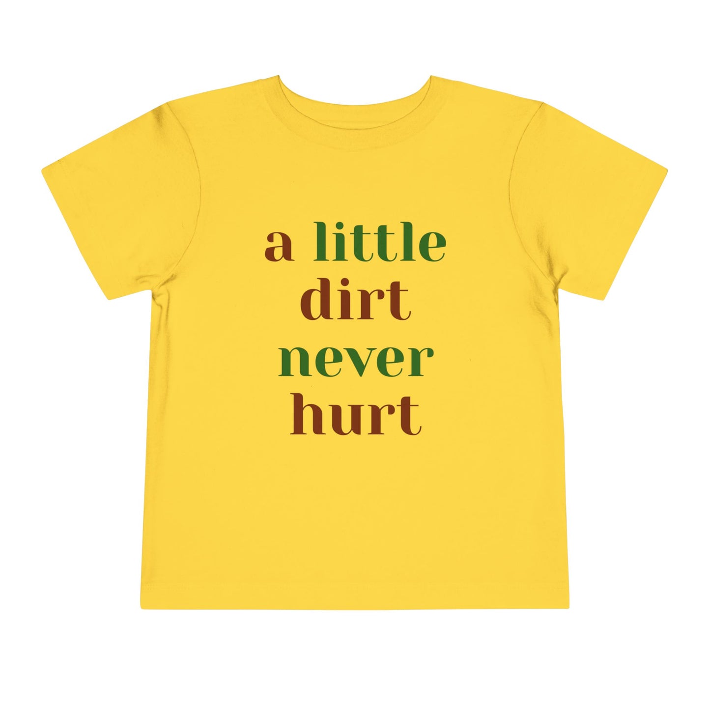 Toddler Short Sleeve Tee 'A Little Dirt Never Hurt'