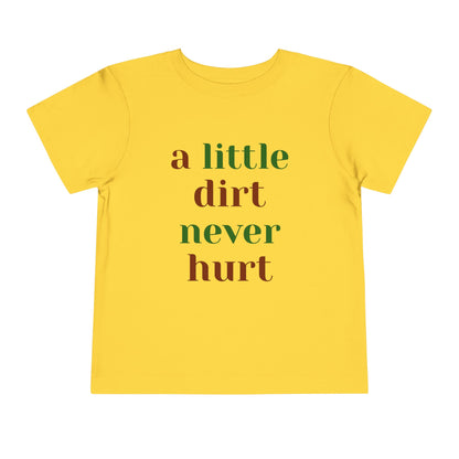 Toddler Short Sleeve Tee 'A Little Dirt Never Hurt'