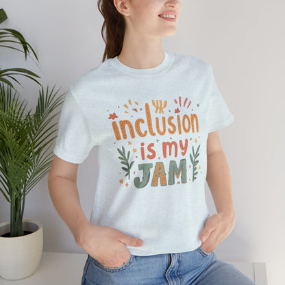Inclusion Is My Jam T-Shirt