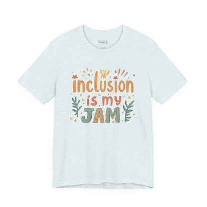 Inclusion Is My Jam T-Shirt