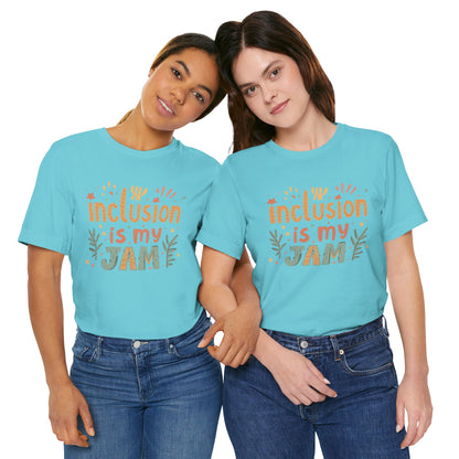 Inclusion Is My Jam T-Shirt