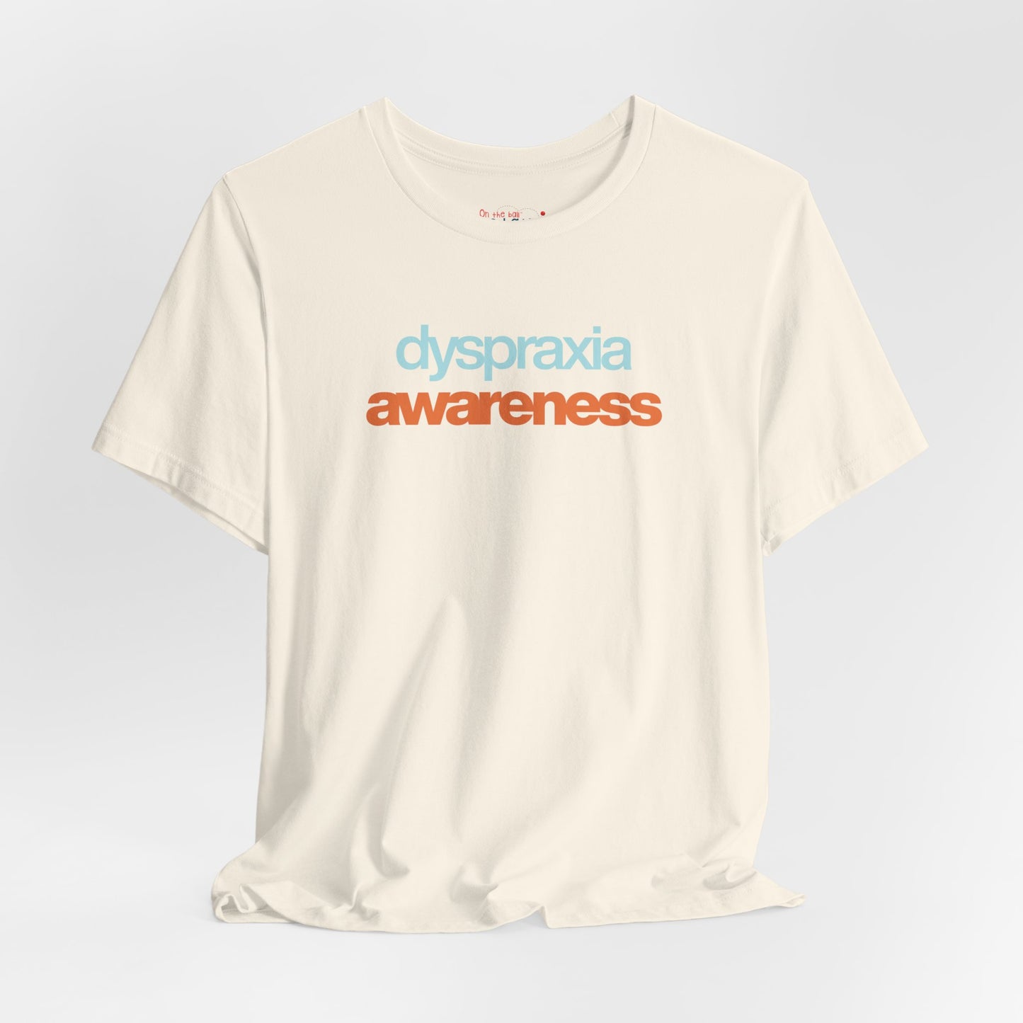 Dyspraxia Awareness Tee