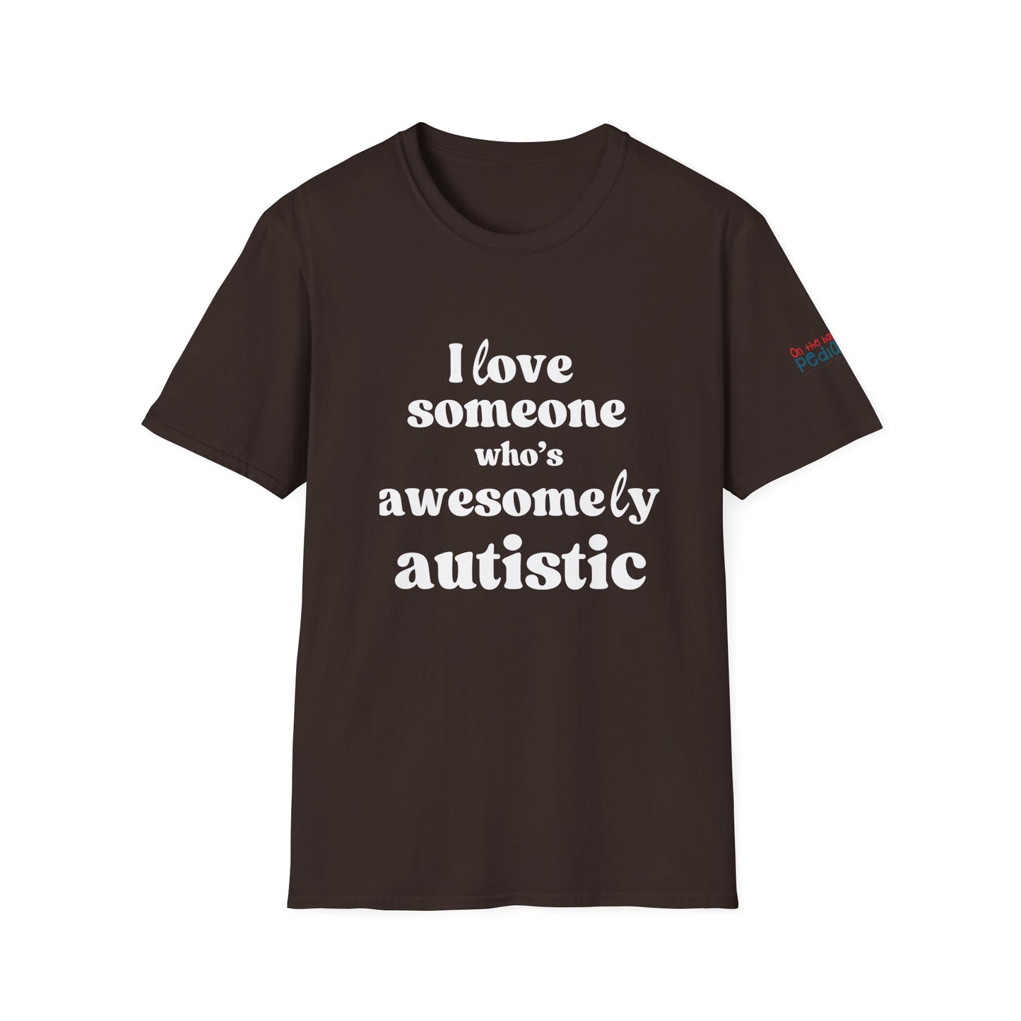 I Love Someone Who's Awesomely Autistic T-Shirt