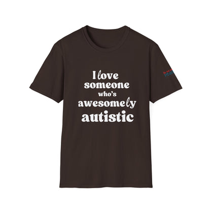 I Love Someone Who's Awesomely Autistic T-Shirt