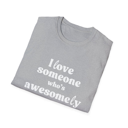 I Love Someone Who's Awesomely Autistic T-Shirt