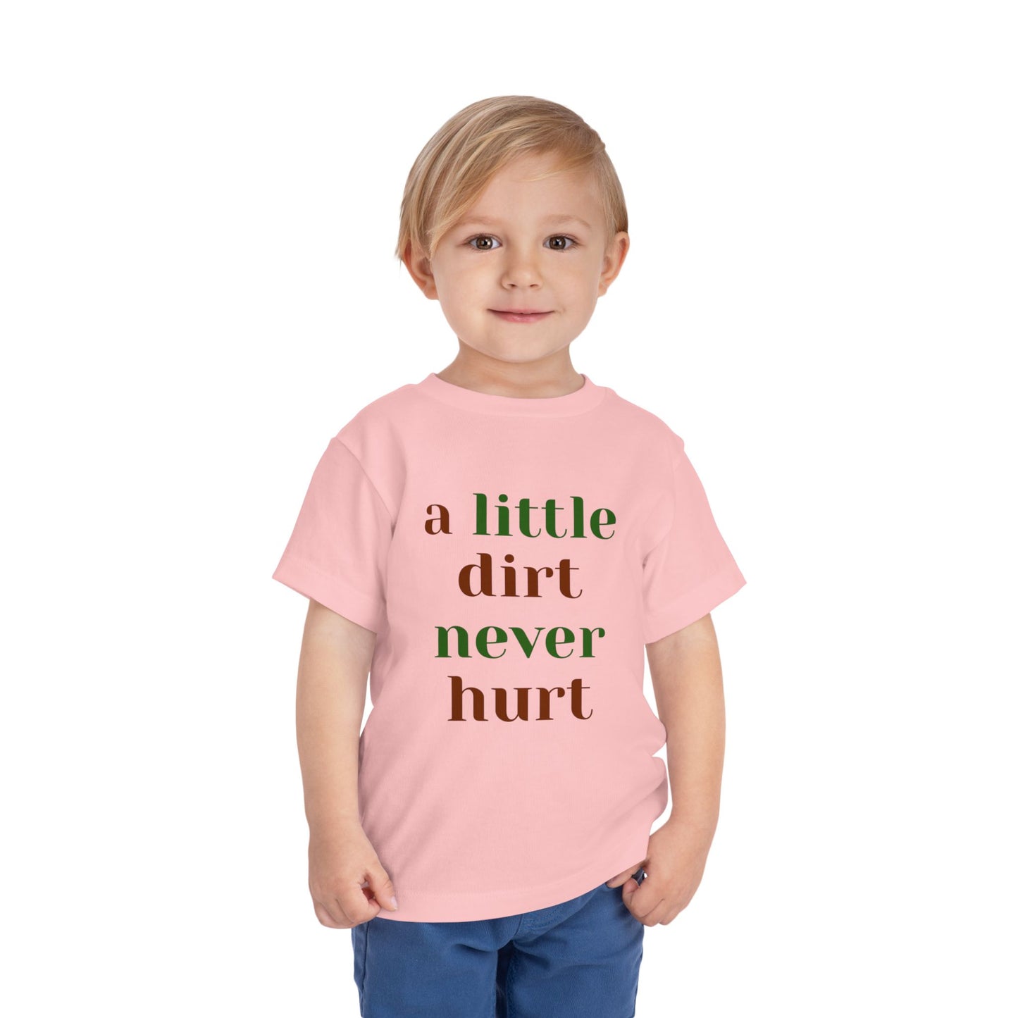 Toddler Short Sleeve Tee 'A Little Dirt Never Hurt'