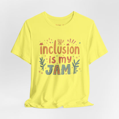 Inclusion Is My Jam T-Shirt