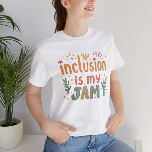 Inclusion Is My Jam T-Shirt