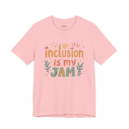 Inclusion Is My Jam T-Shirt