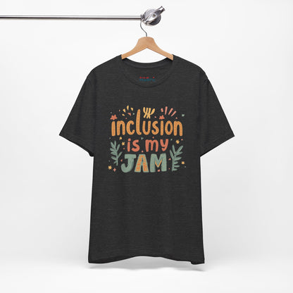 Inclusion Is My Jam T-Shirt