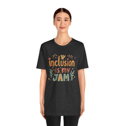 Inclusion Is My Jam T-Shirt