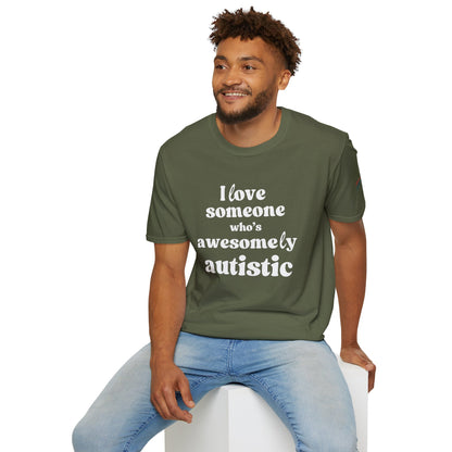 I Love Someone Who's Awesomely Autistic T-Shirt